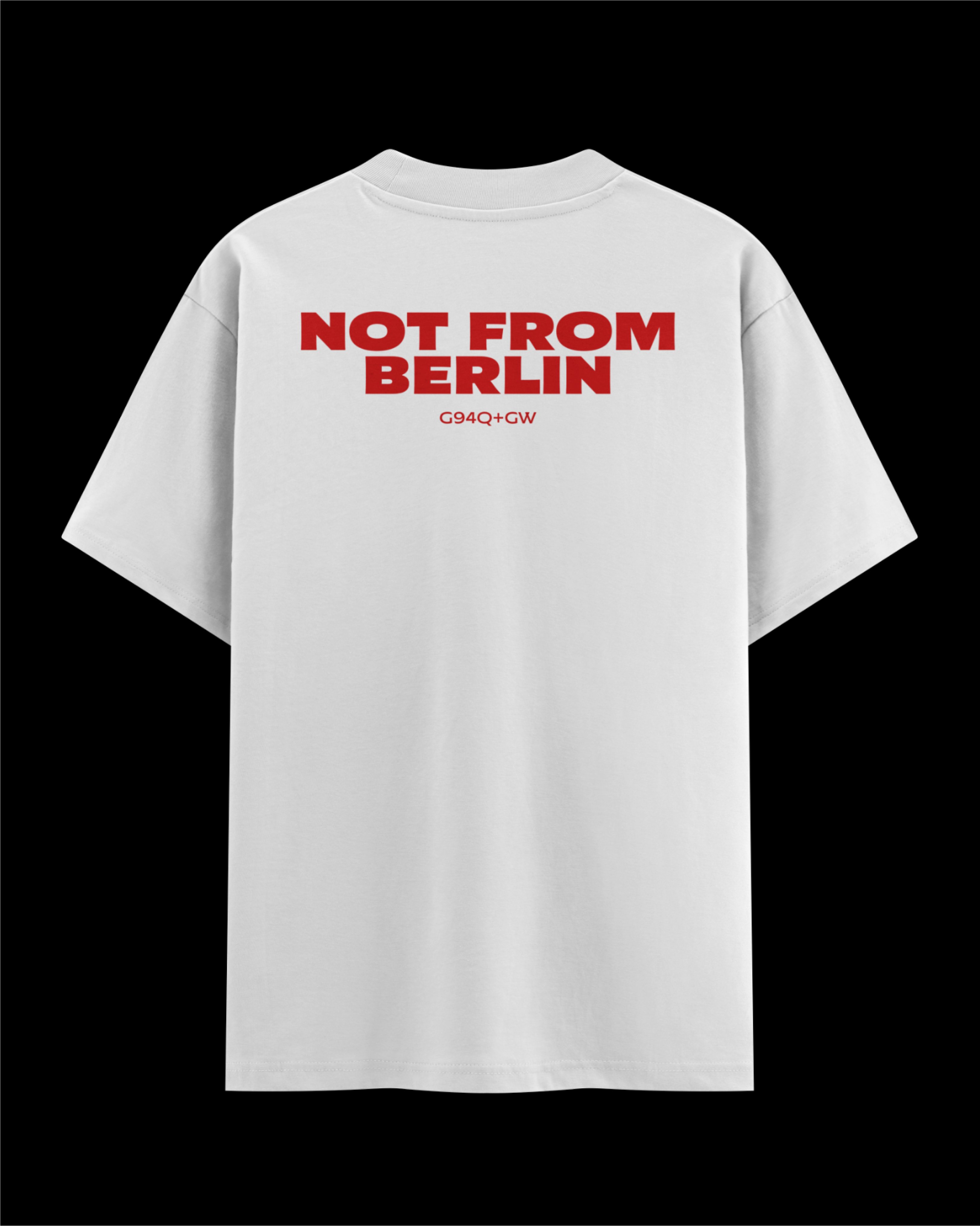 "NOT FROM BERLIN" White T-Shirt
